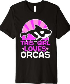 This Girl Loves Orcas Sea Whale Protect Orca Premium T-Shirt