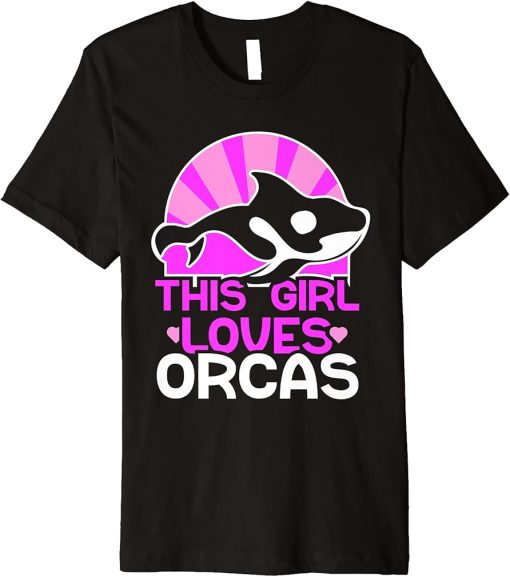 This Girl Loves Orcas Sea Whale Protect Orca Premium T-Shirt